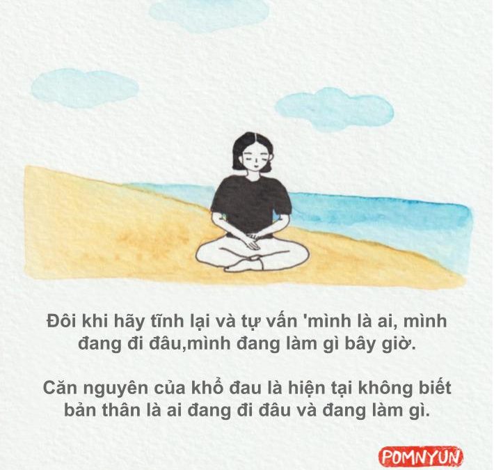 Căn nguyên của khổ đau là hiện tại không biết bản thân là ai