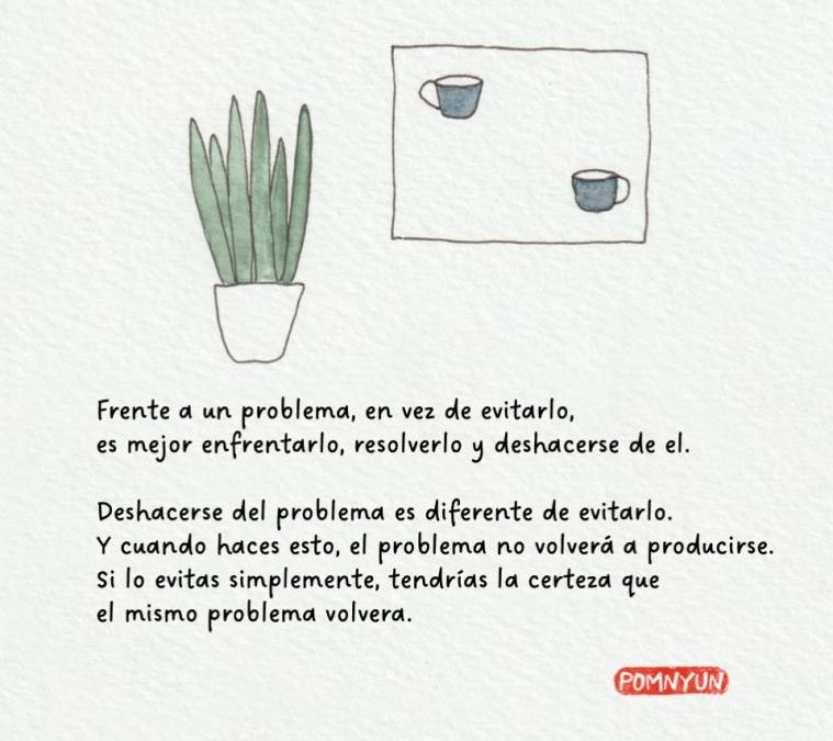 Frente a un problema, en vez de evitarlo