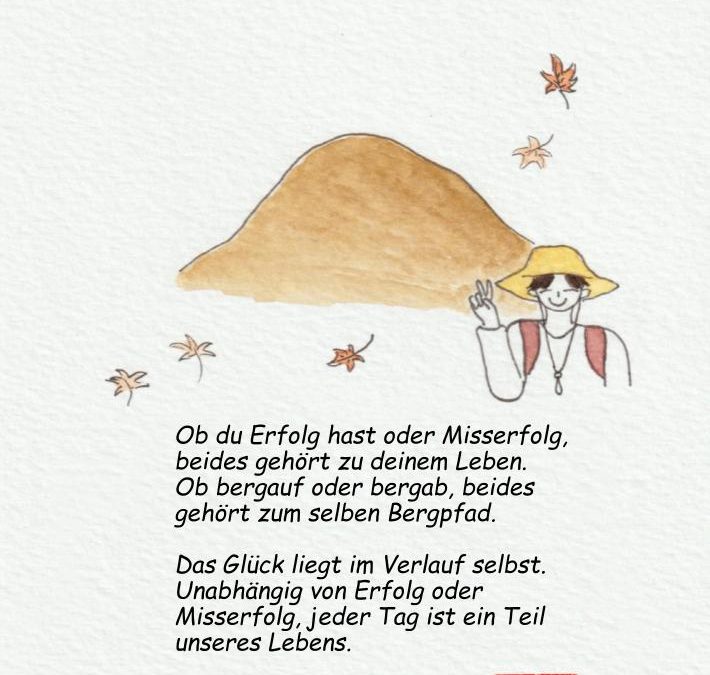 Das Glück liegt im Verlauf selbst.