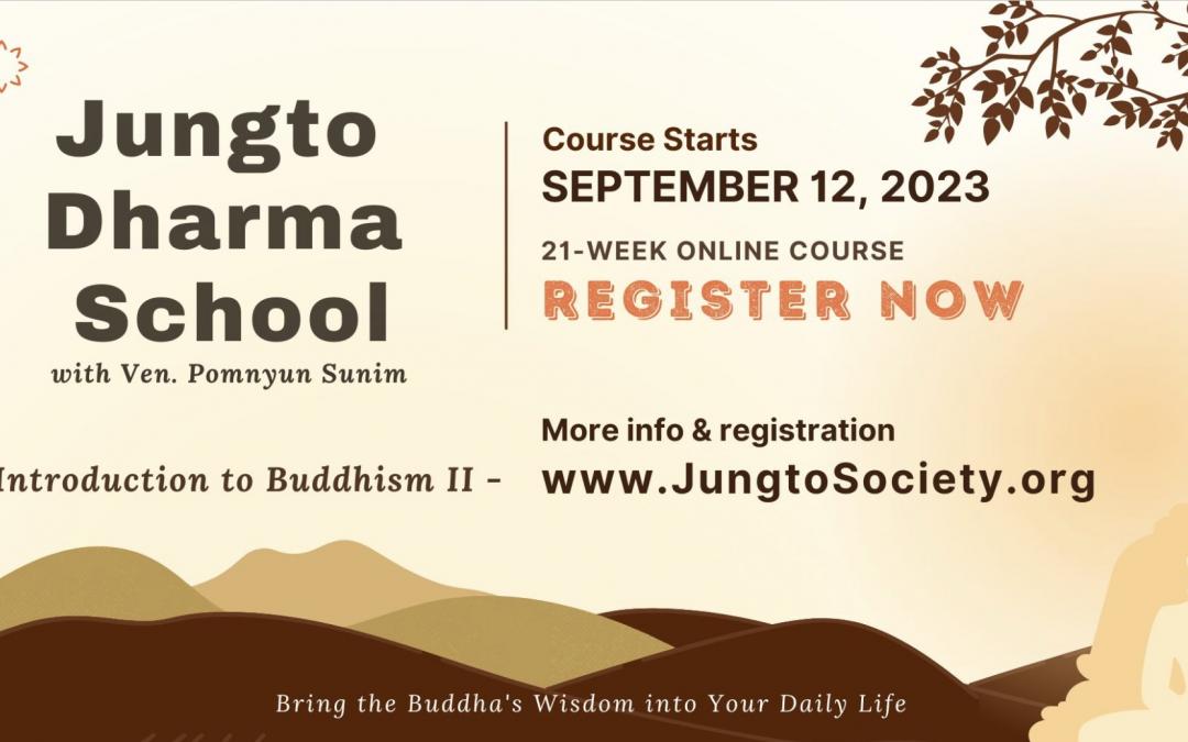 Jungto Dharma School – Introduction to Buddhism II