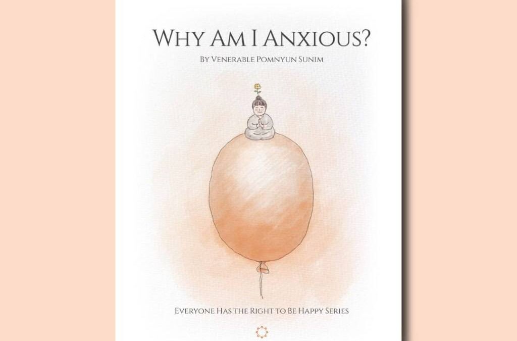 WHY AM I ANXIOUS? by Venerable Pomnyun Sunim 법륜스님